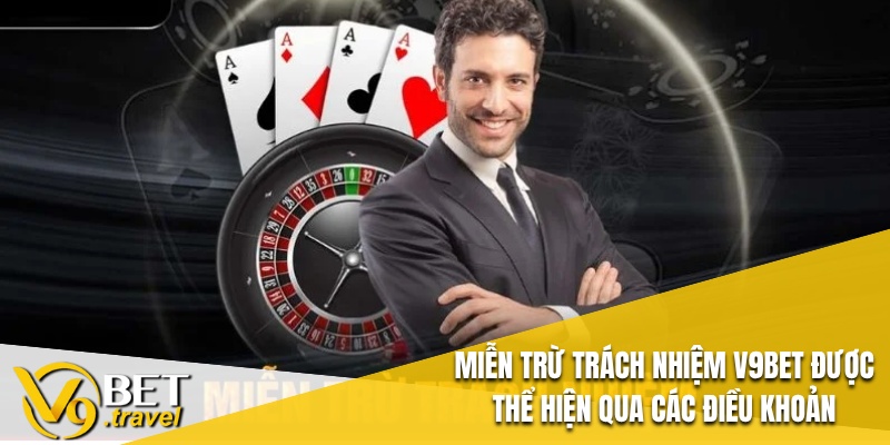 Miễn trừ trách nhiệm V9BET được thể hiện qua các điều khoản